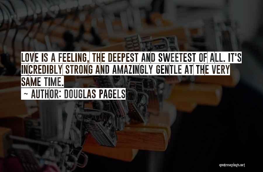 Sweetest Ever Love Quotes By Douglas Pagels
