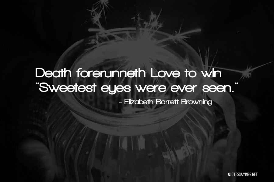 Sweetest Ever Love Quotes By Elizabeth Barrett Browning