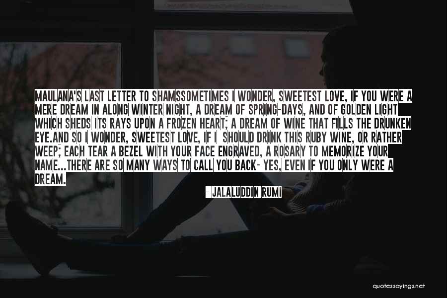 Sweetest Ever Love Quotes By Jalaluddin Rumi