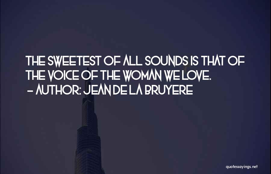 Sweetest Ever Love Quotes By Jean De La Bruyere