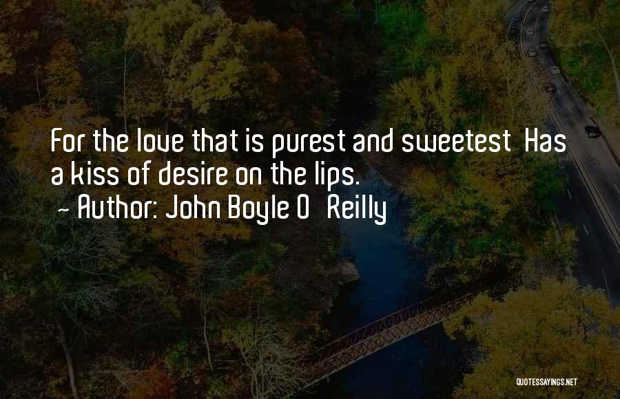Sweetest Ever Love Quotes By John Boyle O'Reilly