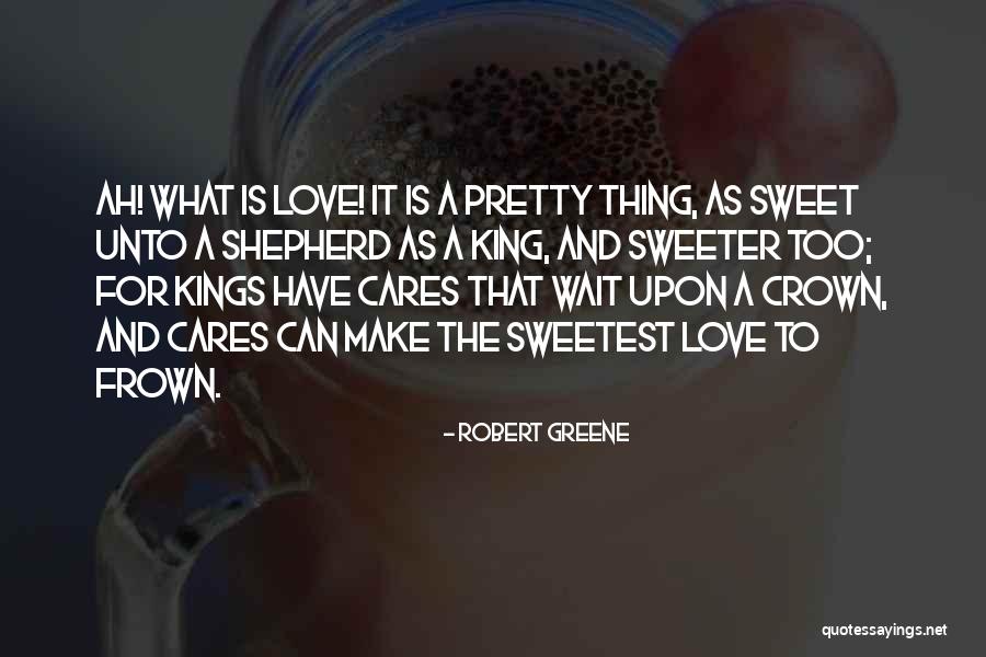 Sweetest Ever Love Quotes By Robert Greene