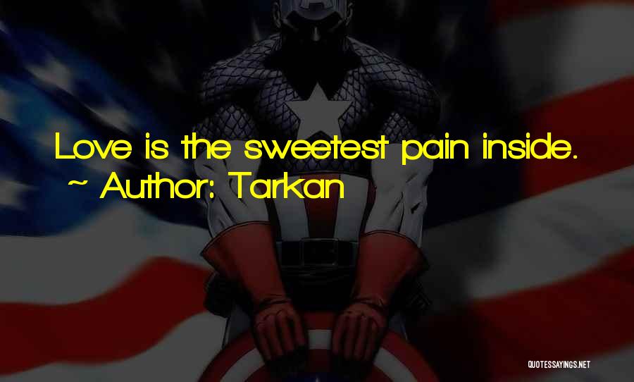 Sweetest Ever Love Quotes By Tarkan