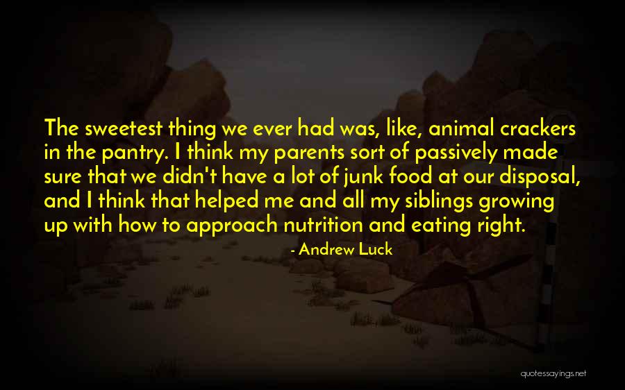 Sweetest Ever Quotes By Andrew Luck