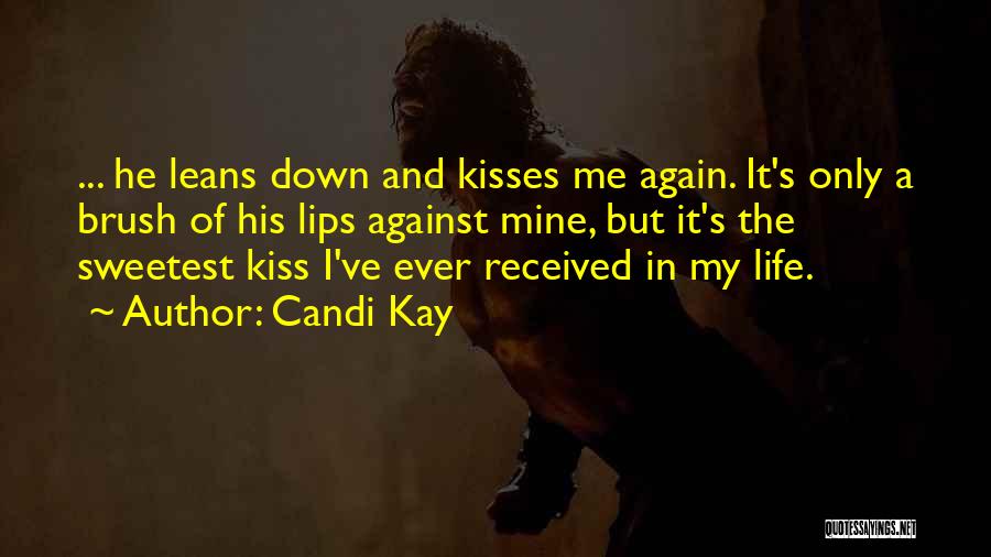 Sweetest Ever Quotes By Candi Kay