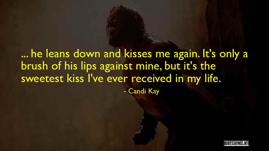 Sweetest Ever Quotes By Candi Kay