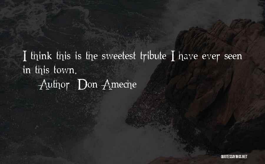 Sweetest Ever Quotes By Don Ameche