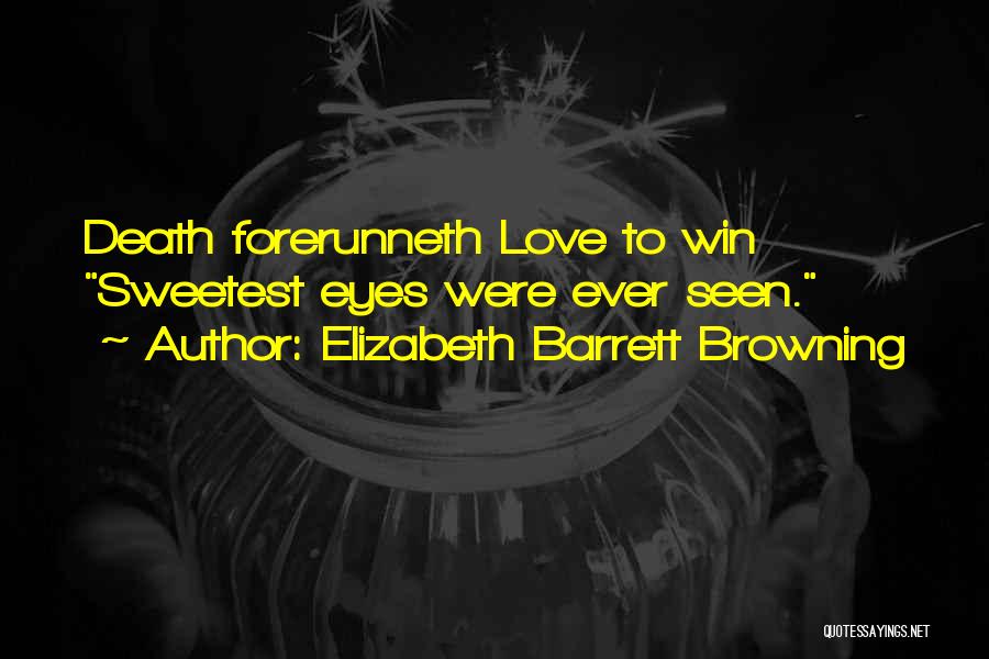 Sweetest Ever Quotes By Elizabeth Barrett Browning