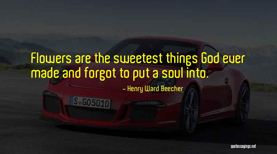 Sweetest Ever Quotes By Henry Ward Beecher