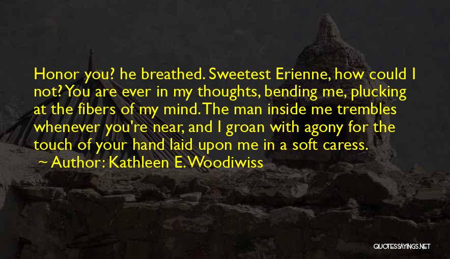Sweetest Ever Quotes By Kathleen E. Woodiwiss