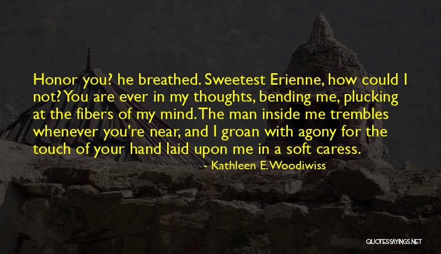 Sweetest Ever Quotes By Kathleen E. Woodiwiss