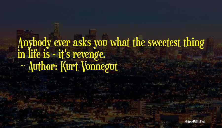 Sweetest Ever Quotes By Kurt Vonnegut