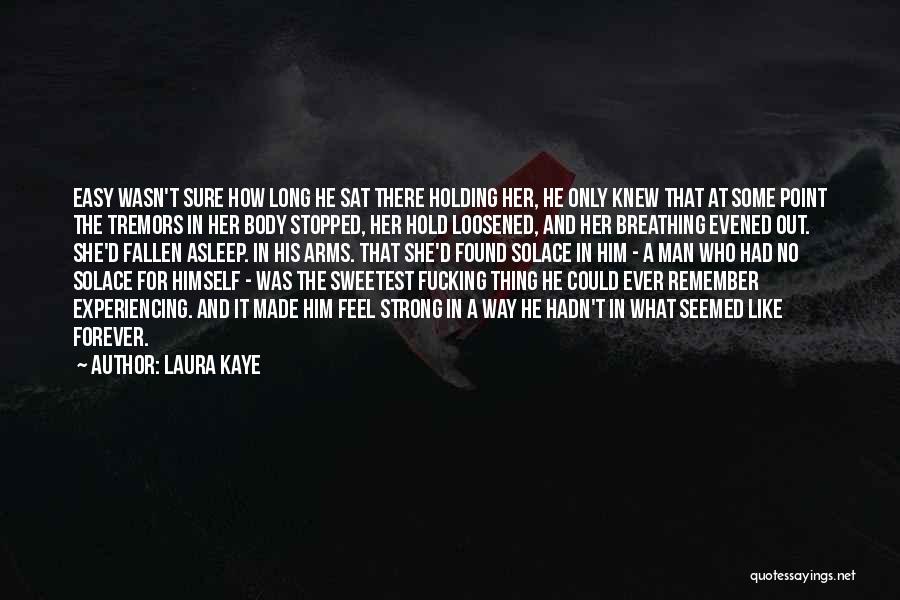 Sweetest Ever Quotes By Laura Kaye