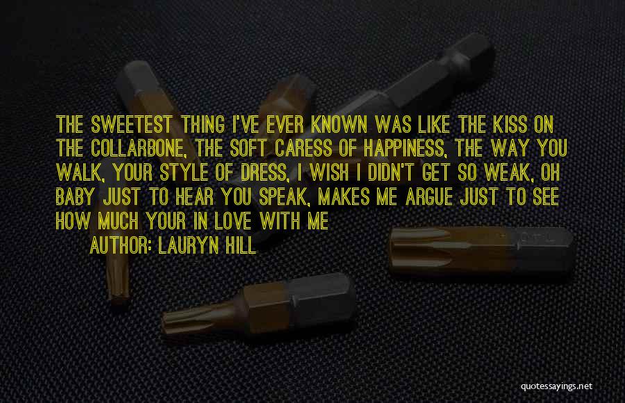 Sweetest Ever Quotes By Lauryn Hill