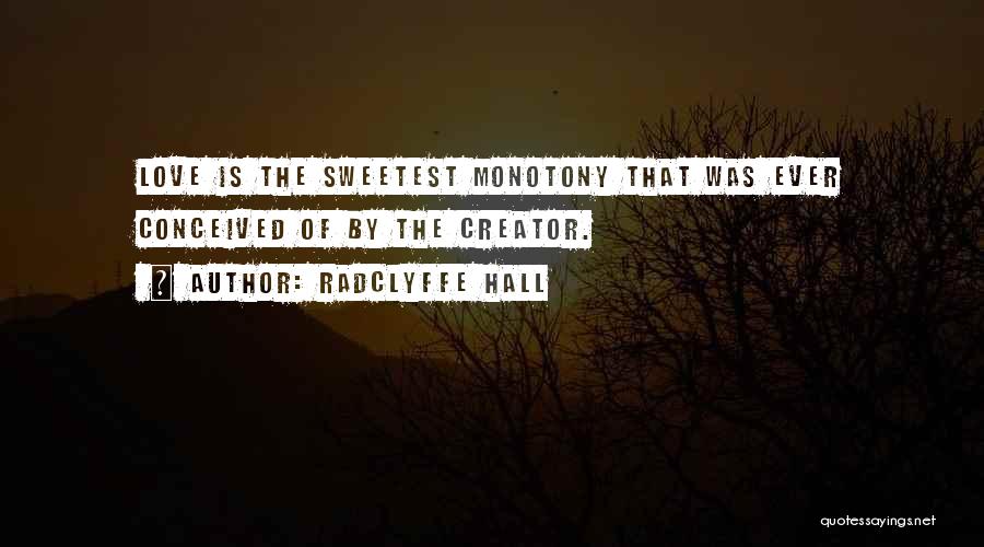 Sweetest Ever Quotes By Radclyffe Hall