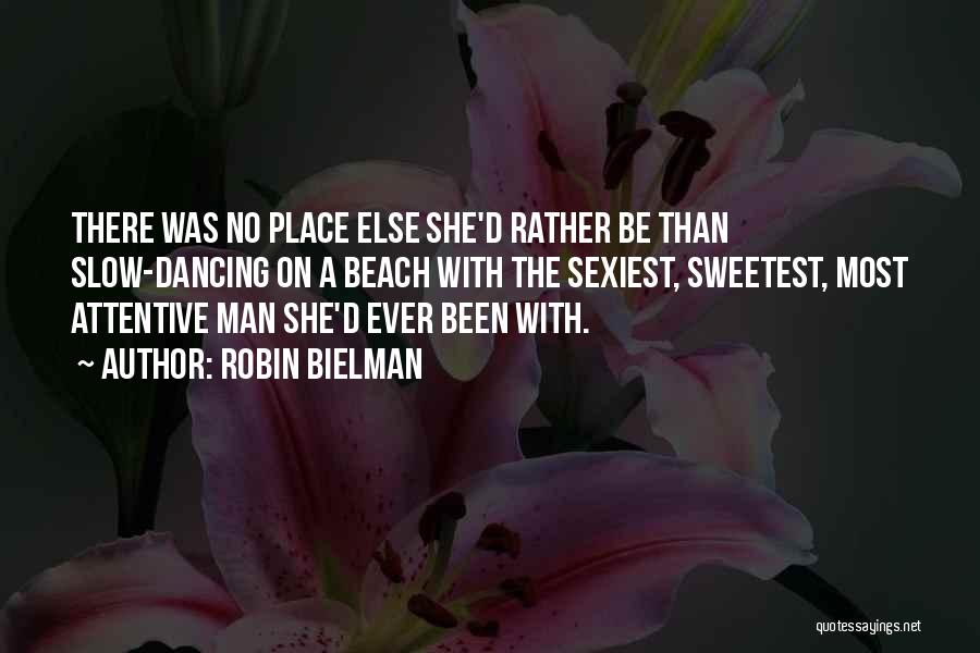 Sweetest Ever Quotes By Robin Bielman
