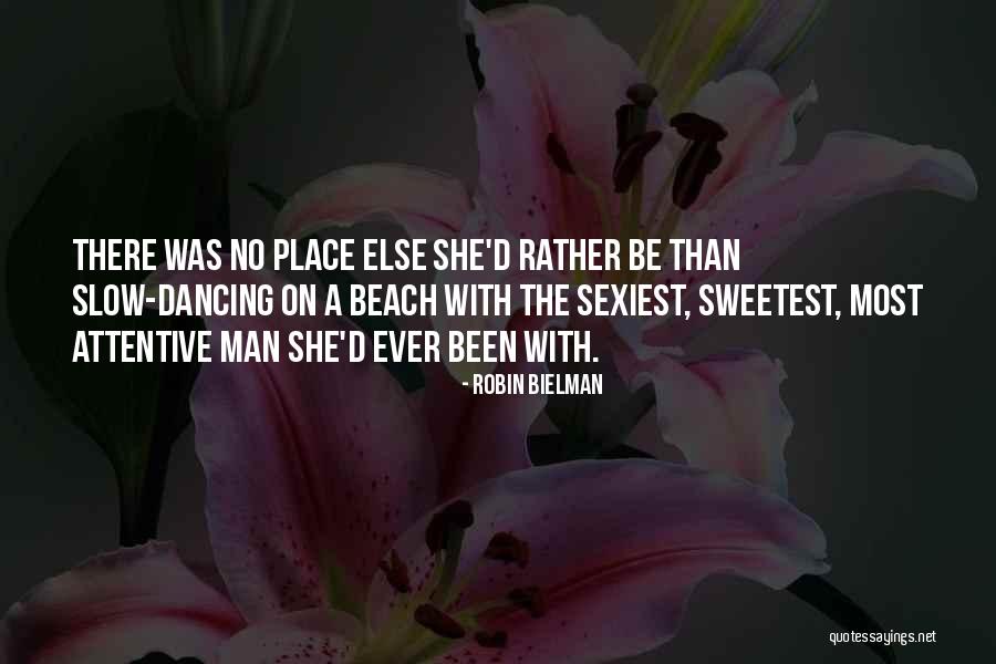 Sweetest Ever Quotes By Robin Bielman