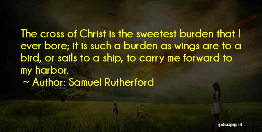 Sweetest Ever Quotes By Samuel Rutherford