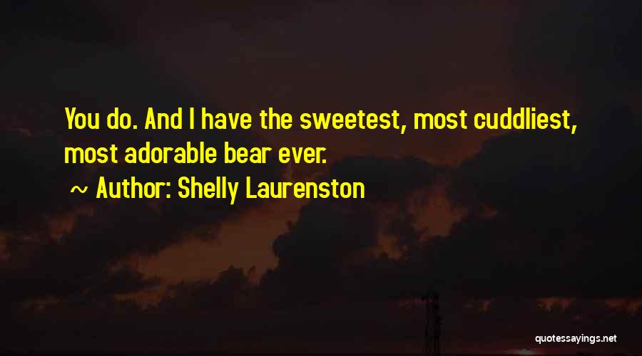 Sweetest Ever Quotes By Shelly Laurenston