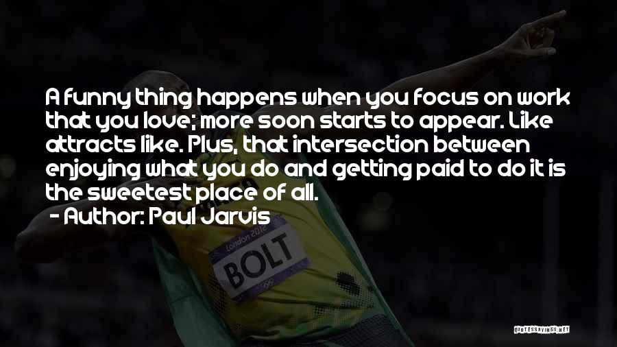 Sweetest Funny Quotes By Paul Jarvis