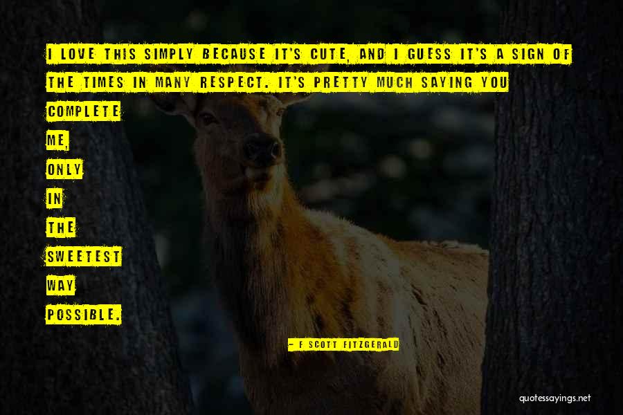 Sweetest I Love You Quotes By F Scott Fitzgerald Sweetest I Love You Quotes By F Scott Fitzgerald