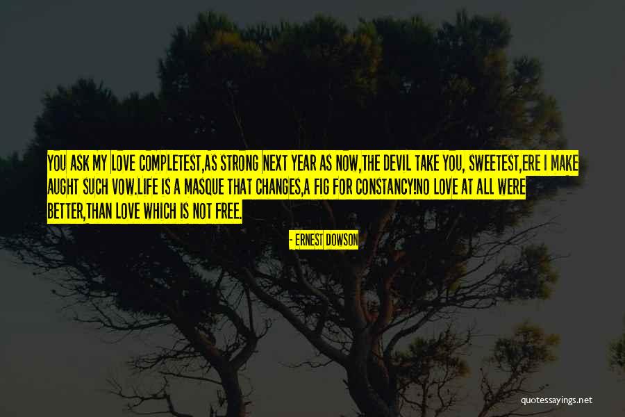 Sweetest Life Quotes By Ernest Dowson Sweetest Life Quotes By Ernest Dowson