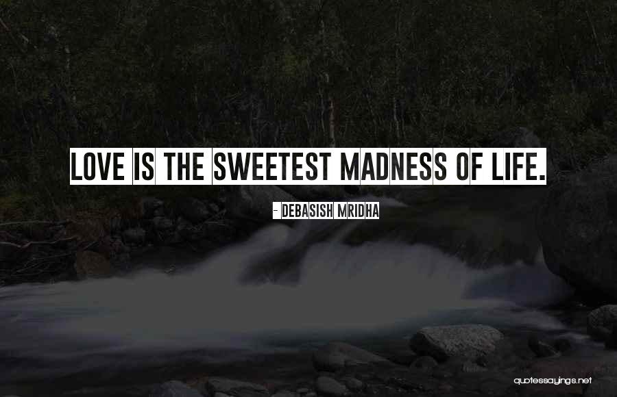 Sweetest Love Quotes By Debasish Mridha