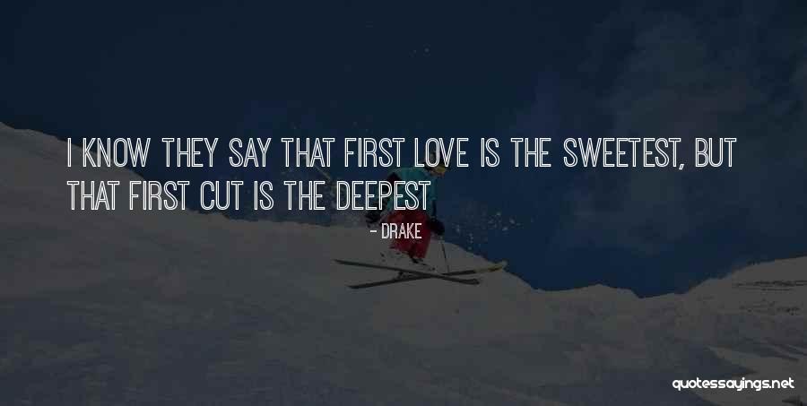 Sweetest Love Quotes By Drake