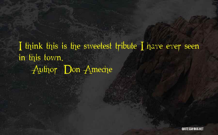Sweetest Quotes By Don Ameche