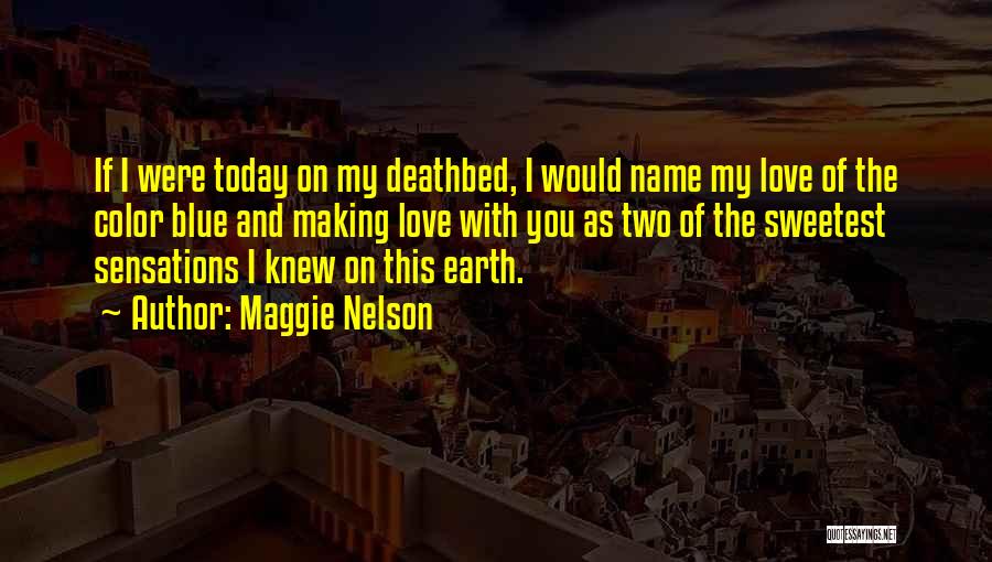 Sweetest Quotes By Maggie Nelson