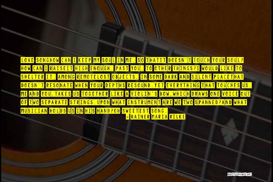 Sweetest Song Quotes By Rainer Maria Rilke Sweetest Song Quotes By Rainer Maria Rilke