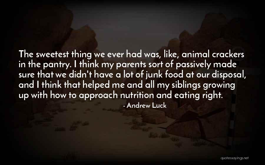 Sweetest Thing Ever Quotes By Andrew Luck