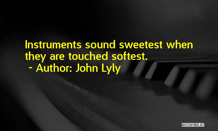 Sweetest Thing Ever Quotes By John Lyly