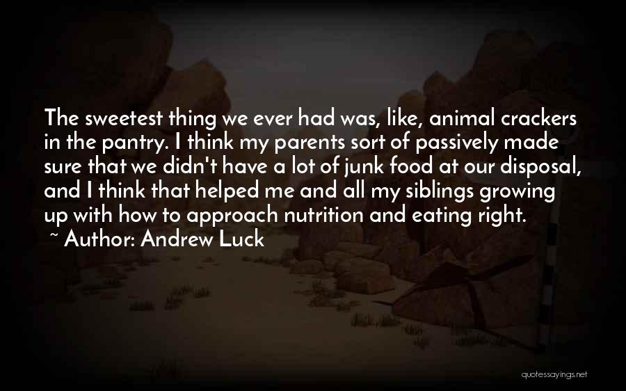 Sweetest Thing Quotes By Andrew Luck