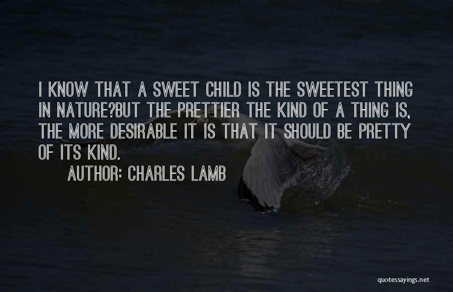 Sweetest Thing Quotes By Charles Lamb
