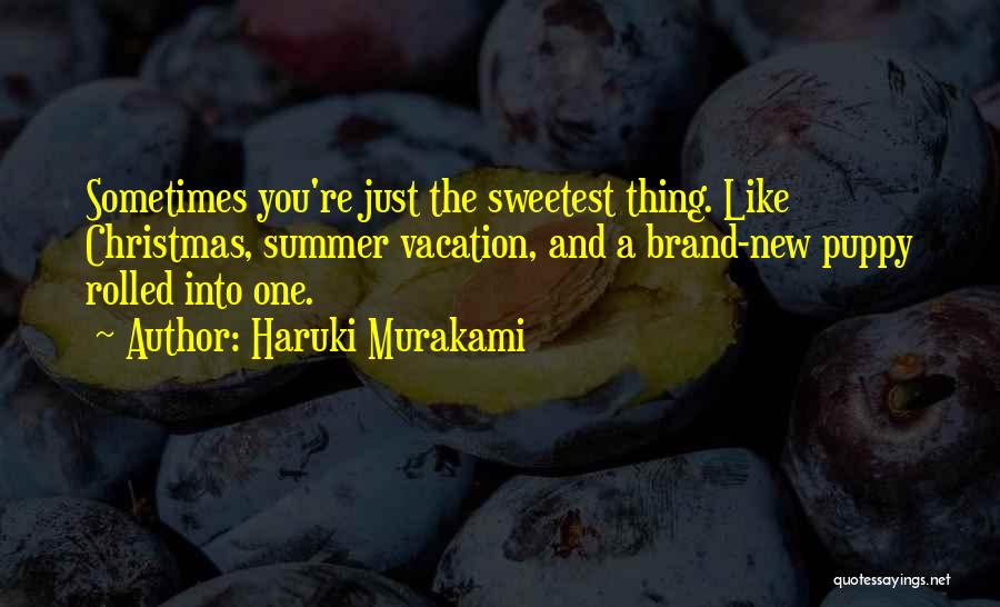Sweetest Thing Quotes By Haruki Murakami