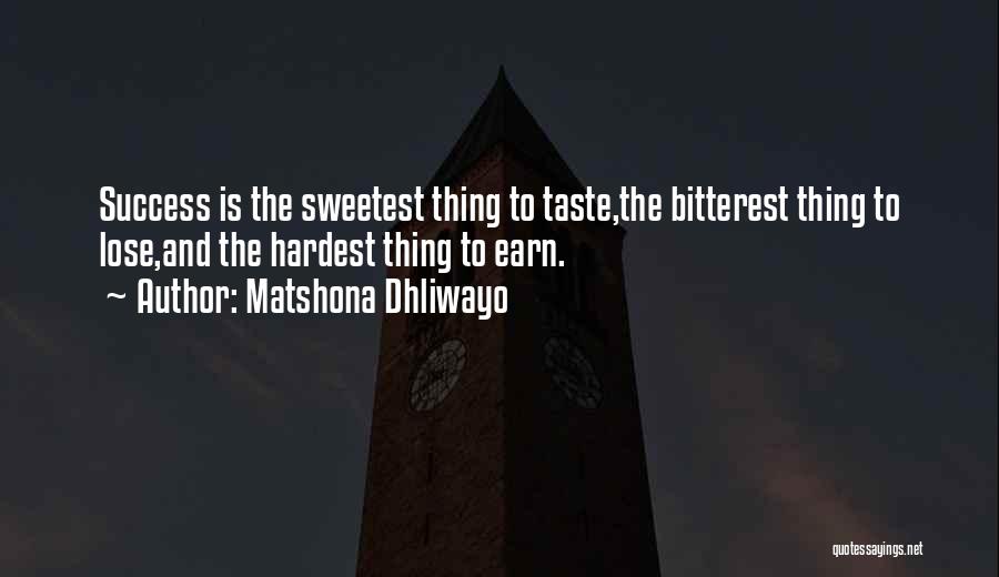 Sweetest Thing Quotes By Matshona Dhliwayo