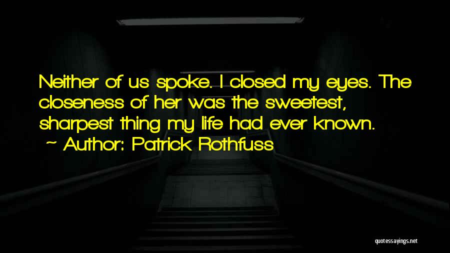 Sweetest Thing Quotes By Patrick Rothfuss