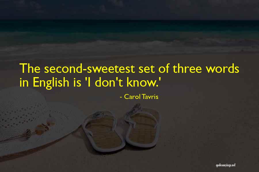 Sweetest Things In Life Quotes By Carol Tavris Sweetest Things In Life Quotes By Carol Tavris