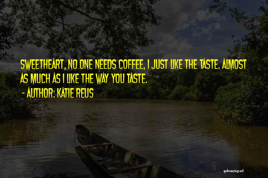 Sweetheart Quotes By Katie Reus