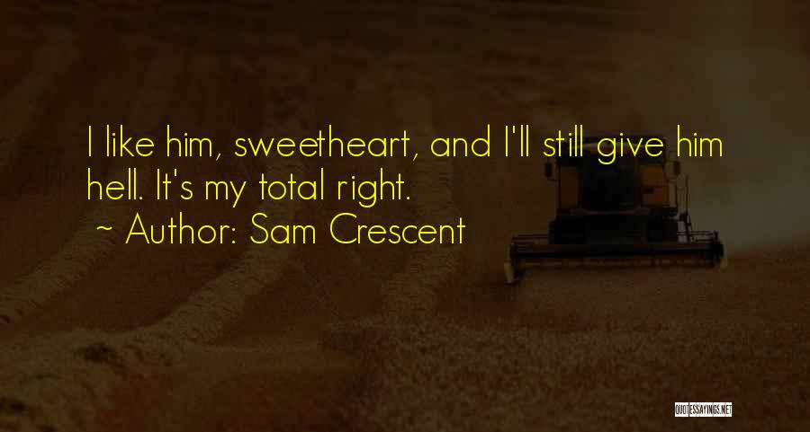 Sweetheart Quotes By Sam Crescent