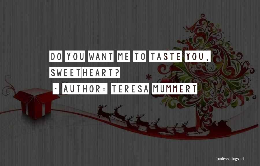 Sweetheart Quotes By Teresa Mummert