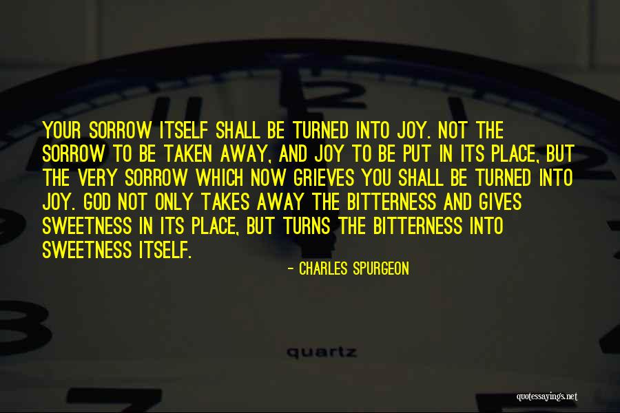 Sweetness And Bitterness Quotes By Charles Spurgeon Sweetness And Bitterness Quotes By Charles Spurgeon