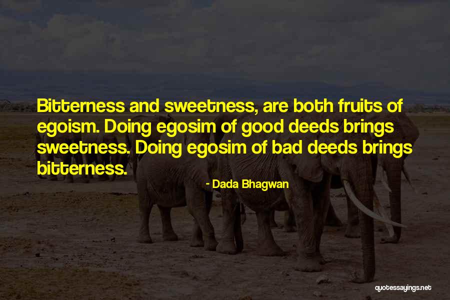 Sweetness And Bitterness Quotes By Dada Bhagwan