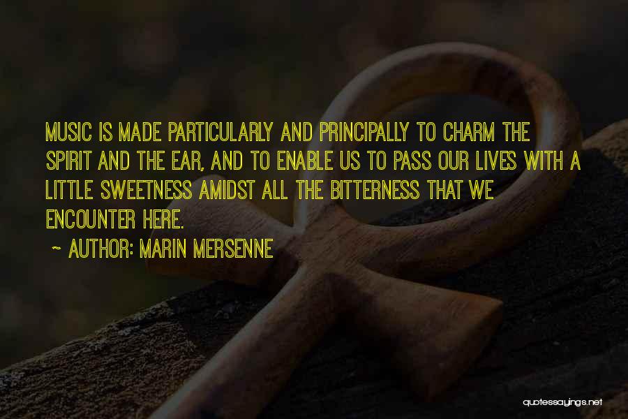 Sweetness And Bitterness Quotes By Marin Mersenne