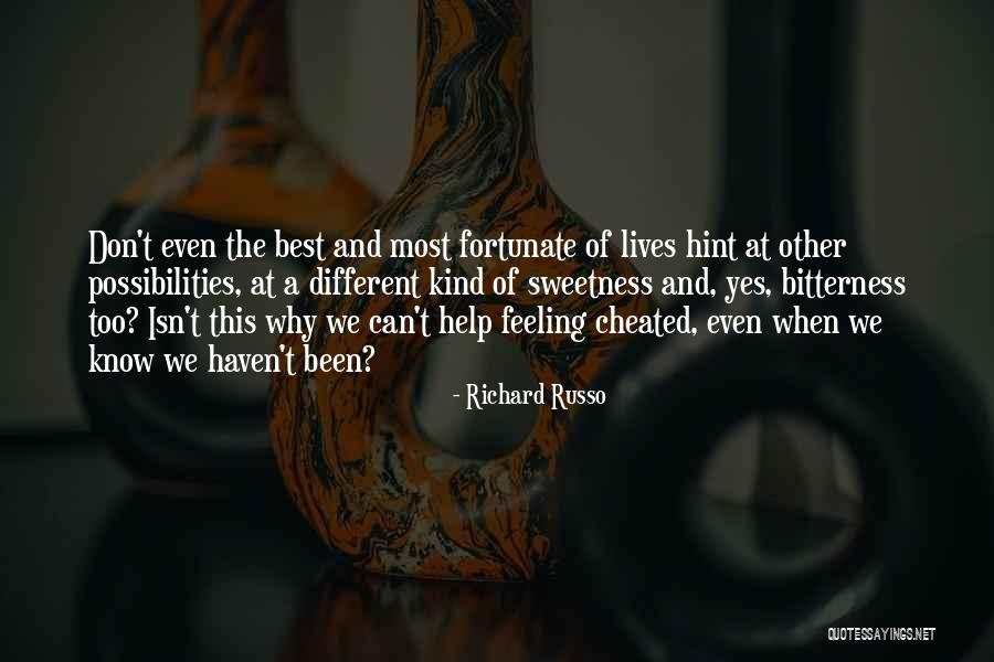 Sweetness And Bitterness Quotes By Richard Russo Sweetness And Bitterness Quotes By Richard Russo