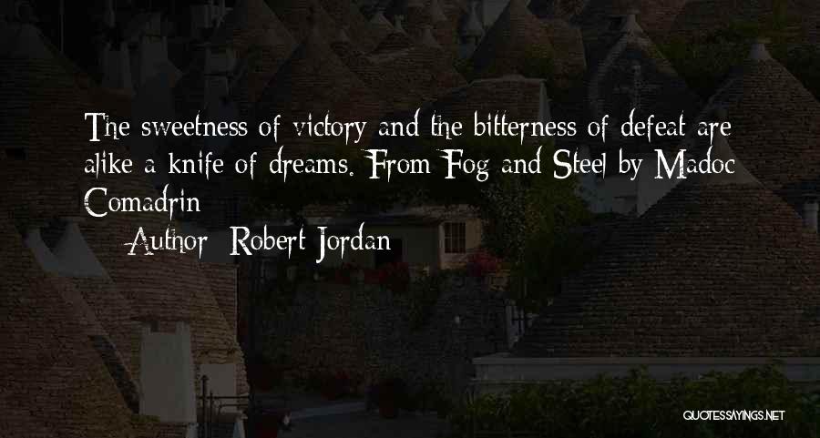 Sweetness And Bitterness Quotes By Robert Jordan