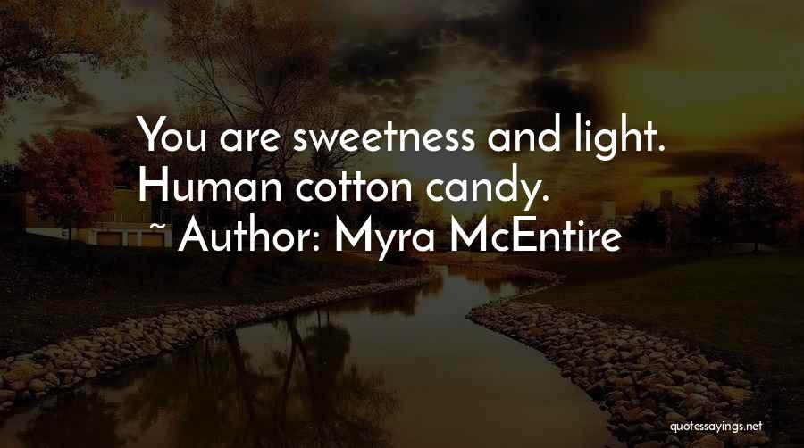 Sweetness And Candy Quotes By Myra McEntire