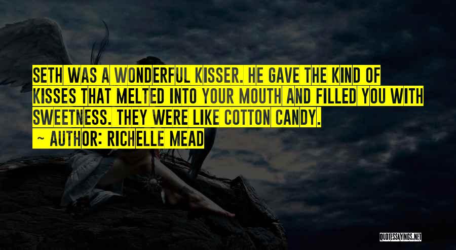 Sweetness And Candy Quotes By Richelle Mead