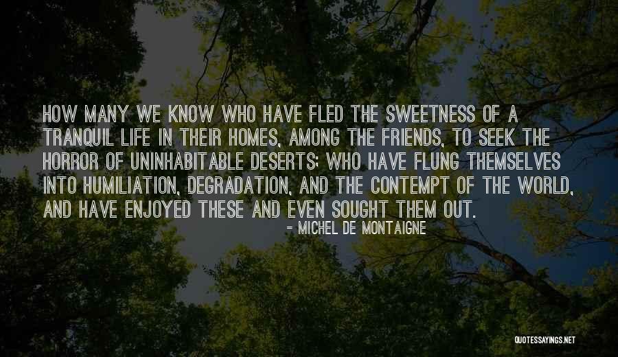 Sweetness In Your Life Quotes By Michel De Montaigne Sweetness In Your Life Quotes By Michel De Montaigne